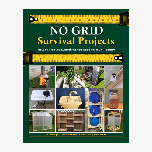 No Grid Survival Projects: How to Produce Everything You Need On Your Property